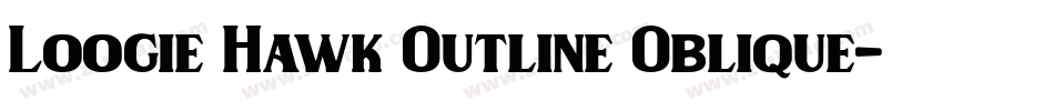 Loogie Hawk Outline Oblique字体转换